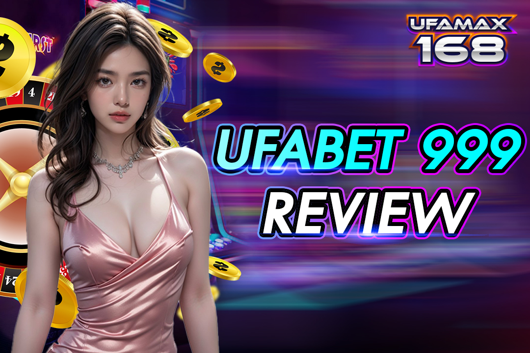 Ufabet 999 review